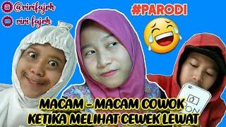 MACAM - MACAM COWOK KETIKA MELIHAT CEWEK LEWAT!! #Parodi || Riri Fajrh