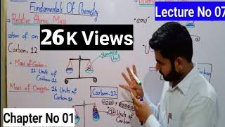 Relative Atomic Mass And Atomic Mass Unit In Urdu Hindi | Fundamentals Of Chemistry | Lec# 7