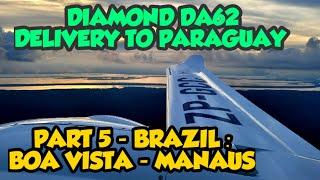 Delivery of a brand new Diamond DA62 to Paraguay. Part 5: Brazil: Boa Vista - Manaus.