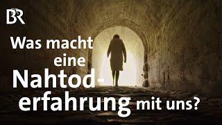 Ausflug ins Jenseits? Was eine Nahtoderfahrung verändern kann | STATIONEN | BR