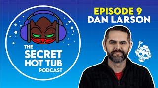 TRDQ: The Secret Hot Tub Podcast with @SecretGalaxyTV 's Dan Larson