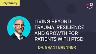 Living Beyond Trauma: Resilience and Growth for Patients with PTSD #PTSD #Trauma #Resiliance