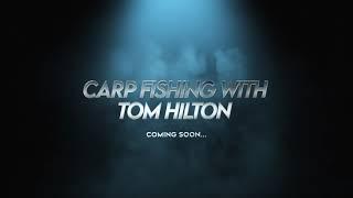 CARP FISHING with TOM HILTON - NEW LAKES & BIG CARP! COMING SOON...