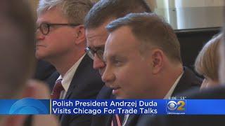 Polish President visits Chicago To Talk Trade Deals