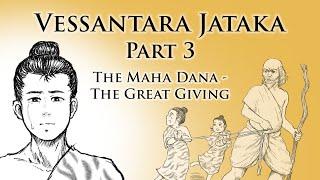 The Maha Dana - The Great Giving | Vessantara Jataka (Part 3) | Animated Buddhist Stories