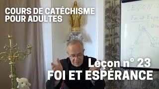 Catéchisme (23/32) - Foi et Espérance