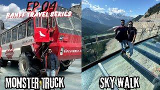 Monster Truck Ride to Glacier | SKY WALK in Banff | EP 04 Banff Travel Series