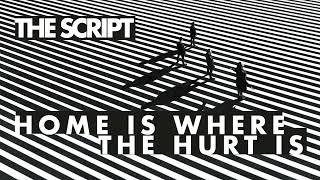 The Script - Home Is Where the Hurt Is (Official Audio)