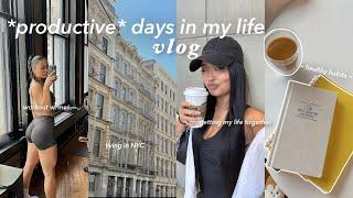 *productive* days in my life: getting my life together, working out, being consistent, & fun in nyc!