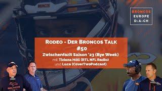 Rodeo - der Broncos Talk #50 Zwischenfazit Saison '23  (Bye Week) | Gäste: Tiziana Höll & Luca