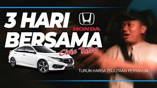 Harganya Turun 20jutaan Pertahun!!! Ini Impresi Kami Setelah Tiga Hari Bersama Honda Civic Turbo.