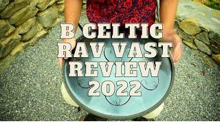 B Celtic Rav Vast Review Updated 2022