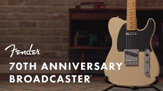 The 70th Anniversary Broadcaster ft. Todd Sharp | Fender