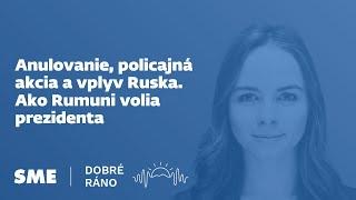 Dobre ráno: Anulovanie, policajná akcia a vplyv Ruska. Ako Rumuni volia prezidenta (11. 3. 2025)