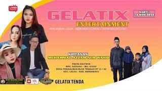 LIVE GELATIX ENTERTAINMENT || SABTU 16 NOVEMBER 2024 || PENGUBAN BLOK TENGAH LELEA - INDRAMAYU