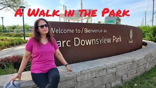 A WALK IN THE PARK / DOWNSVIEW PARK TORONTO