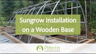 Greenhouse Installation on a Wooden Base – Sungrow 2021 – Planta Greenhouses