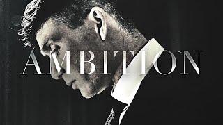 (Peaky Blinders) Thomas Shelby | Ambition