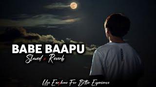 Bape Baapu (Slowed x Reverb)||Ft. Harsh Lakhari||Ishu Lofi