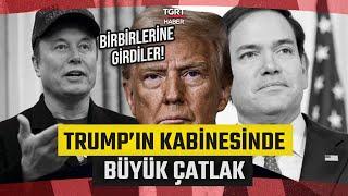 Trump'ın Kabinesi Karıştı! Elon Musk ve Marco Rubio Birbirine Girdi! - TGRT Haber