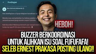 LIVE! BUZZER BERKOORDINASI UNTUK ALIHKAN ISU SOAL FUFUFAFA! KOMIKA ERNEST PRAKASA POSTING ULANG!!