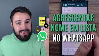 COMO ACRESCENTAR O NOME NUMA LISTA DE WHATSAPP