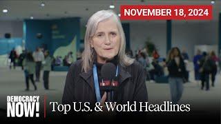 Top U.S. & World Headlines — November 18, 2024