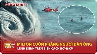 Nghẹt thở phút “ngược dòng ngoạn mục” cứu người đàn ông trôi giữa biển sau siêu bão Milton