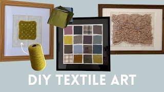 Make Your Own Textile Art // 3 Quick & Easy Projects for Your Home