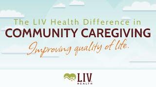 The LIV Health Difference in Community Care