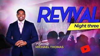 Revival Night 3 // Apostle Michael Thomas