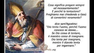 Cosa è pregare sempre ed incessantemente? E perché la tentazione?