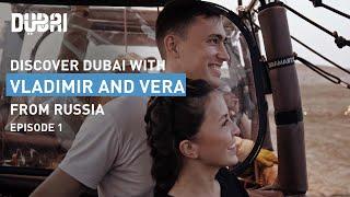 Things To Do in Dubai with Vladimir & Vera from Russia | Episode 1