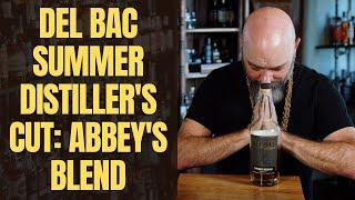 Del Bac Summer Distiller's Cut: Abbey's Blend