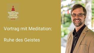 Vortrag & Meditation mit Oliver Petersen "Ruhe des Geistes", 15.11.24 ab 19 Uhr