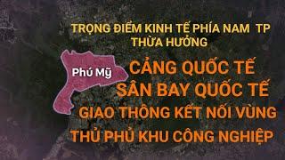 Bất Động Sản Phú Mỹ Tiềm Năng Thành Phố Trọng Điểm Kinh Tế Phía Nam