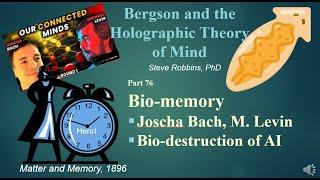 Bergson's Holographic Theory - 76 - Bio-memory (Joscha Bach, M. Levin)