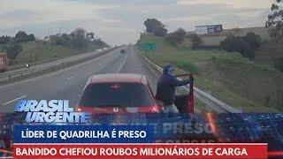 REPORTAGEM ESPECIAL: chefão do crime é preso por roubos milionários de cargas | Brasil Urgente