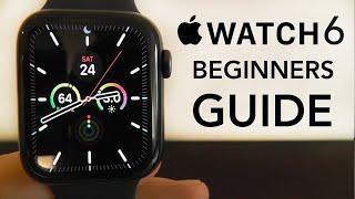 Apple Watch Series 6 – Complete Beginners Guide