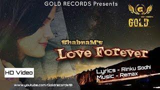 LOVE FOREVER  | Shabnam | Rinku Sodhi | Remax | GOLD RECORDS 2019