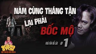 Truyện ma làng quê : BỐC MỘ CUỐI NĂM ĐƯỢC MIẾNG VÀNG BẰNG BÀN TAY tập 1 |  Quàng A Tũn