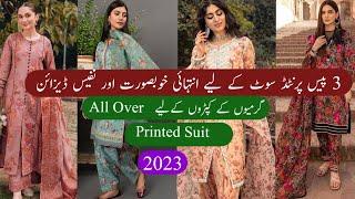 All Over 3 Piece Printed Suit Design For Summer Dresses 2023|Same Printed Dress Designing Ideas 2023