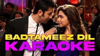 Badtameez Dil | KARAOKE | Yeh Jawaani Hai Deewani (2013)