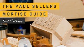 The Paul Sellers Mortise Guide