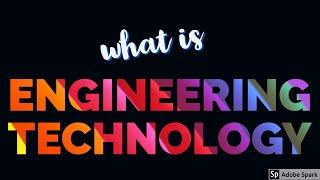 WHAT IS ENGINEERING TECHNOLOGY (DIFFERENCE BETWEEN THEORETICAL ENGINEERING) in the U.S.?