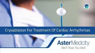 Cryoablation For Treatment Of Cardiac Arrhythmias