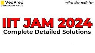 IIT JAM 2024 Chemistry | Complete Detailed Solutions | VedPrep Chem Academy