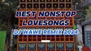 BEST NONSTOP LOVE SONGS|DJ WAWE REMIX 2024