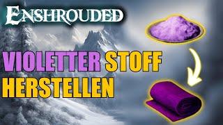 Violetter Stoff und Mauvein herstellen in Enshrouded Patch 4!