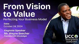 From Vision to Value: Perfecting Your Business Model | UCC BDCI